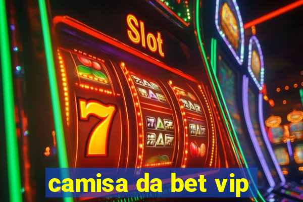 camisa da bet vip